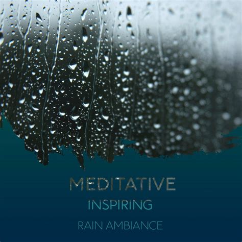 Zzz Meditative Inspiring Rain Ambiance Zzz Album By Rain Sound Studio