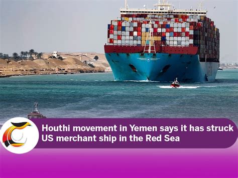 Houthis claim to have hit US merchant ship in Red Sea - Post Courier