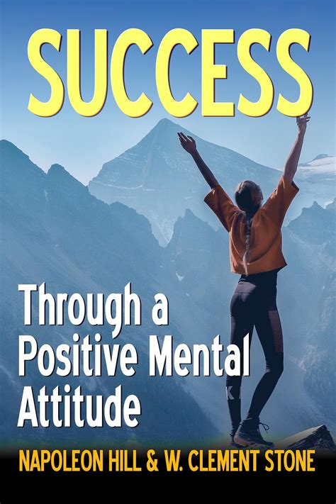 Success Through A Positive Mental Attitude By Napoleon Hill W Clement