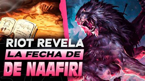 ¡ya Sabemos Cuando Sale Naafirinueva Campeona De League Of Legends Youtube