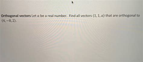 Solved Orthogonal Vectors Let A Be A Real Number Find All Chegg