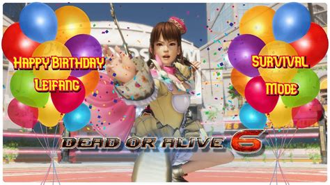 Dead Or Alive 6 Happy Birthday Leifang Survival Mode Hd Youtube