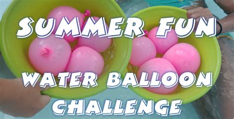 Summer Fun Water Balloon Challenge The Maddyboo Project