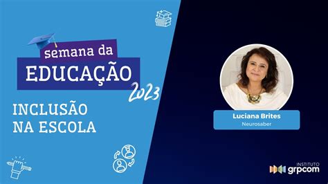 Inclus O Escolar Luciana Brites Semana Da Educa O Instituto