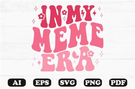 In My Meme Era Retro Wavy Svg T Shirt Graphic By Hosneara 4767