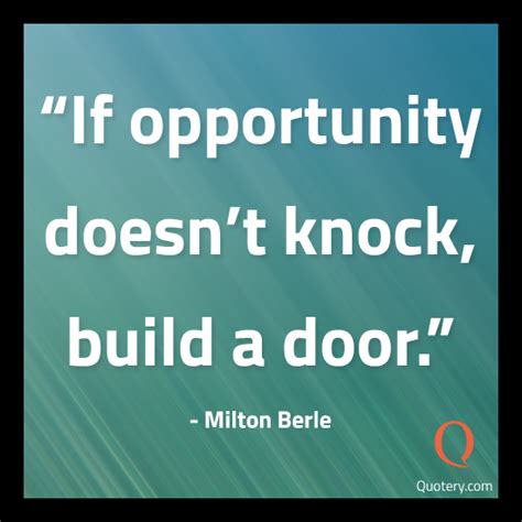 Quote If Opportunity Doesnt Knock Build A Door Knock Knock