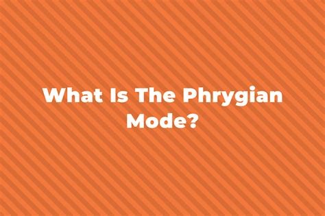 What Is The Phrygian Mode?