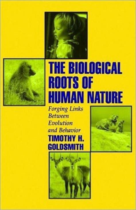 The Biological Roots Of Human Nature Forging Links Between Evolution