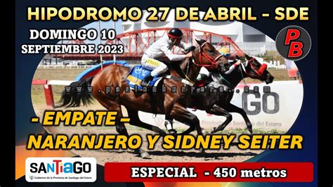 NARANJERO SIDNEY SEITER HIPODROMO 27 DE ABRIL SGO DEL ESTERO 10 09