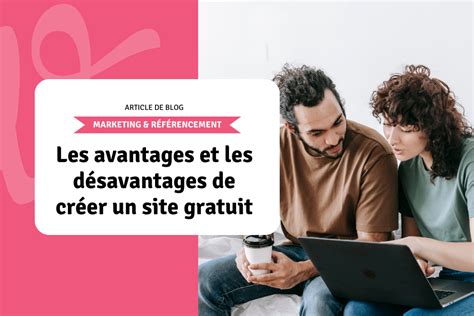 Les avantages et les désavantages de créer un site gratuit WebSelf net