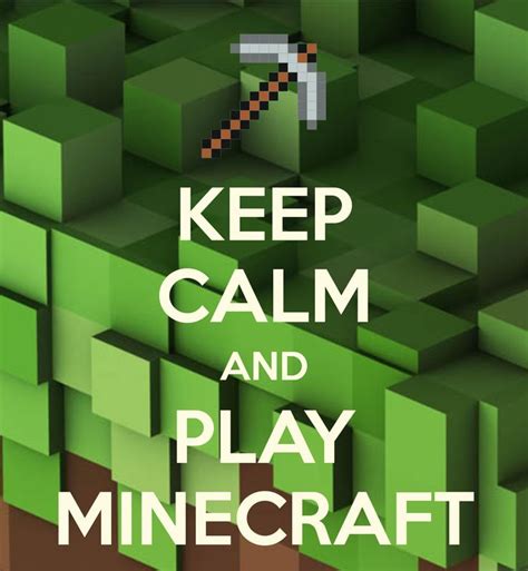 Keep Calm And Play Minecraft How To Play Minecraft Keep Calm Minecraft