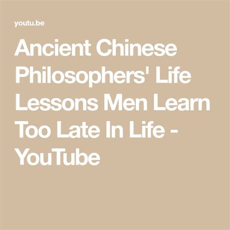 Ancient Chinese Philosphers Life Lessons Men Learn Too Late In Life