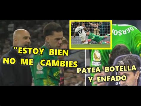 Enfado Ederson Con Guardiola Por Cambio Tras Dura Entrada Del Cuti