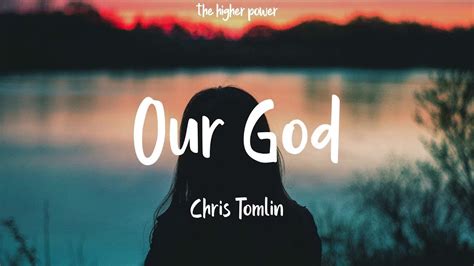 Chris Tomlin Our God Lyrics 1 Hour Youtube