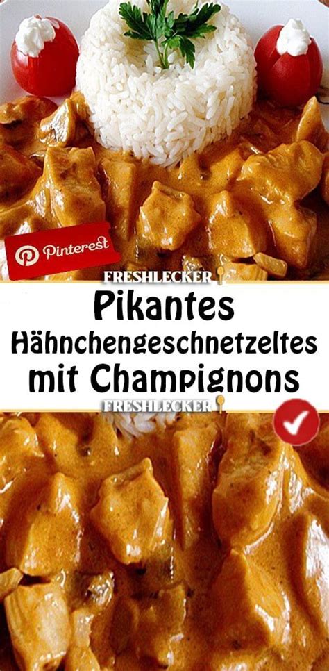 Pikantes H Hnchengeschnetzeltes Mit Champignons Fresh Lecker In