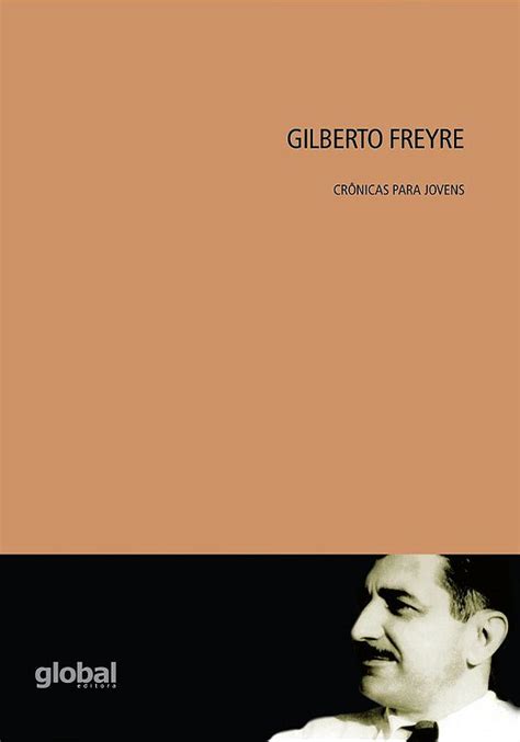 Gilberto Freyre Crônicas Para Jovens 9788526024687 Livraria