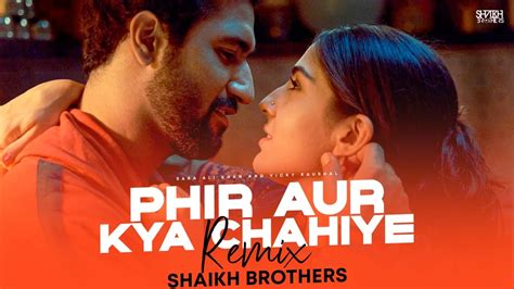 Phir Aur Kya Chahiye REMIX Shaikh Brothers Arijit Singh Latest