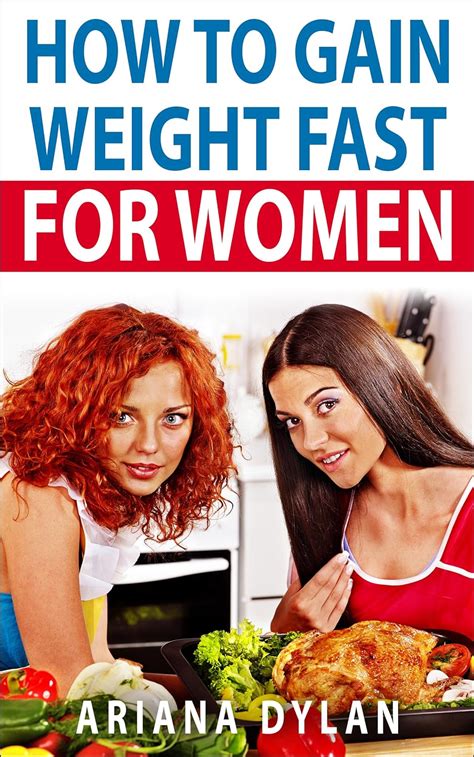 How To Gain Weight Fast For Women Ebook Dylan Ariana Kindle Store