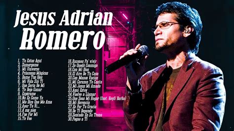 Jesús Adrian Romero Sus Mejores Exitos Lo Mejor De Jesus Adrian