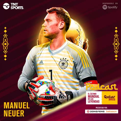 El último Mundial de las leyendas Manuel Neuer by TNT Sports