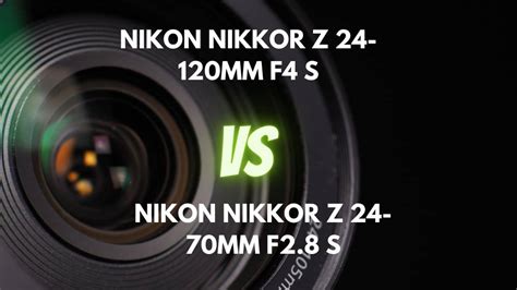 Nikon Z 24-120mm f/4 vs. Nikon Z 24-70mm f/2.8: Unveiling the Ultimate ...