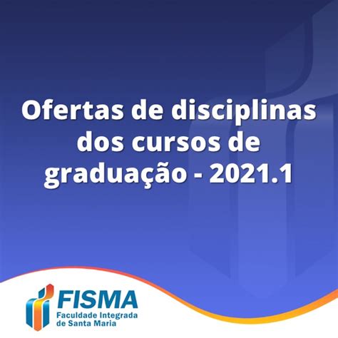 Ofertas Das Disciplinas Dos Cursos De Gradua O Da Fisma Fisma