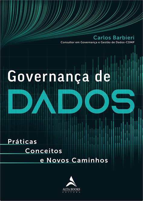 Governan A De Dados Pr Ticas Conceitos E Novos Caminhos By Carlos