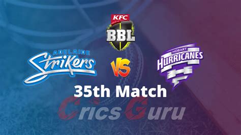 Big Bash League 2021 22 Adelaide Strikers Vs Hobart Hurricanes