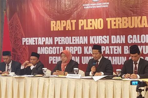 Kpu Banyumas Tetapkan Hasil Perolehan Kursi Dan Caleg Terpilih Pemilu