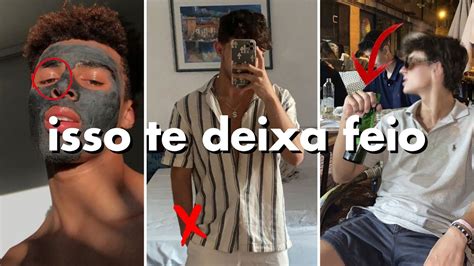 H Bitos Que Voc Faz E Te Deixam Muito Feio Glow Up Masculino Youtube