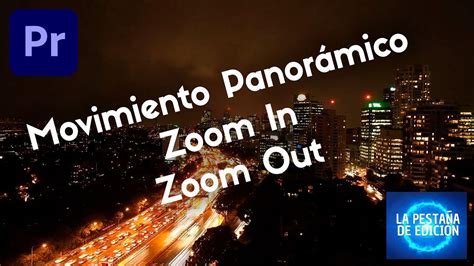 Cómo hacer Movimientos de Cámara Dinámicos Zoom y Panorámica en