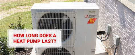 How Long Does A Heat Pump Last Spring Home