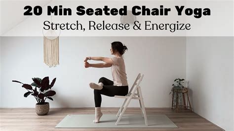 20 Min Chair Yoga Gentle Seated Yoga For Stress Relief And Energy