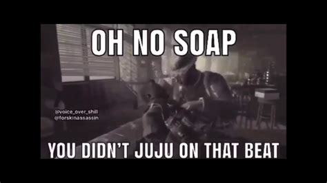 Oh No Soap You Didnt Juju On That Beat Youtube