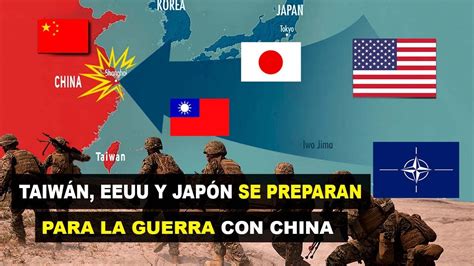 Taiwán Estados Unidos y Japón se preparan para la guerra con China