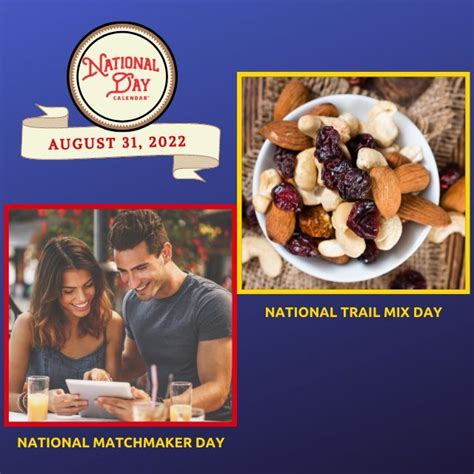 August National Matchmaker Day National Trail Mix Day