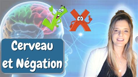 Le Cerveau Ne Comprend Pas La N Gation Mathilde Espeillac Youtube