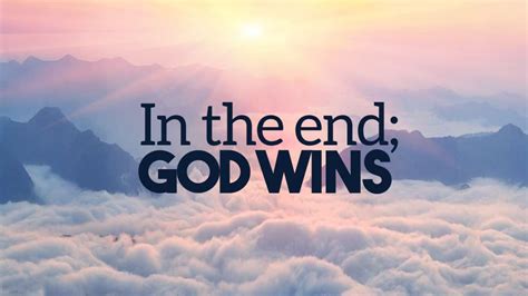 In The End God Wins Negative People Quotes People Quotes Wisdom Quotes