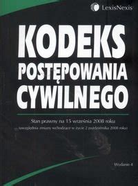 Kodeks Post Powania Cywilnego Opracowanie Zbiorowe Ksi Ka W Empik