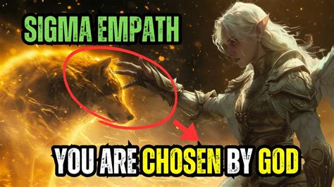 Why Sigma Empaths Are God S Chosen Ones Youtube