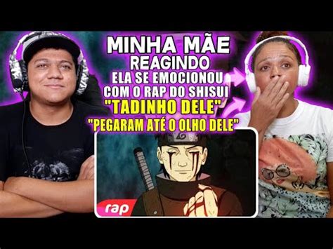 MINHA MÃE REAGINDO AO Rap do Shisui Naruto MEU SACRIFÍCIO NERD