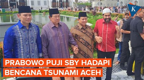 Momen Prabowo Puji Kepemimpinan Sby Saat Hadapi Bencana Tsunami Aceh