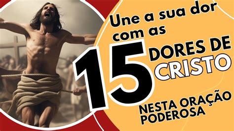 As 15 Dores secretas de JESUS CRISTO Oração e Meditação YouTube