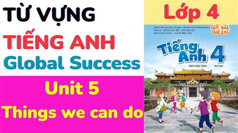 T V Ng Ti Ng Anh L P Unit Things We Can Do Global Success H C T