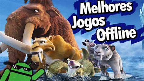 Os 10 Melhores Jogos Sem Wifi Internet Para ANDROID 103 2015 YouTube