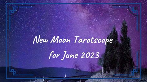 June 2023 New Moon Tarotscope Half Cracked Guru