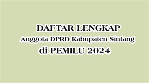 Daftar Lengkap Nama Nama Anggota Dprd Kabupaten Sintang Terpilih Di