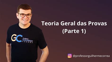 Teoria Geral Das Provas Parte 1 YouTube