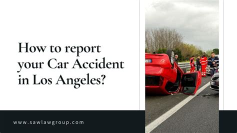 How to report your car accident in Los Angeles? by sawlawgroup - Issuu