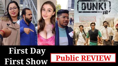 Dunki First Day First Show Dunki Movie Public Review Dunki Public